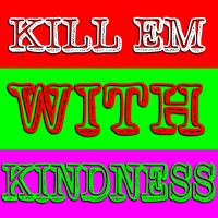 Kill Em With Kindness - Full Cover cover